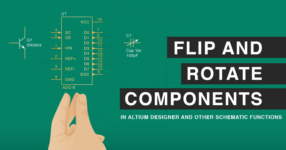 How Do I Flip and Rotate Components in Altium Designer | PCB Design